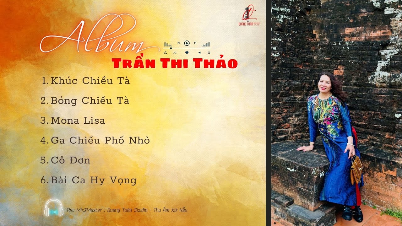 ALBUM TRẦN THI THẢO |Kh&uacute;c Chiều T&agrave;, B&oacute;ng Chiều T&agrave;, MonaLisa, Ga Chiều Phố Nhỏ, C&ocirc; Đơn,B&agrave;i Ca Hy Vọng