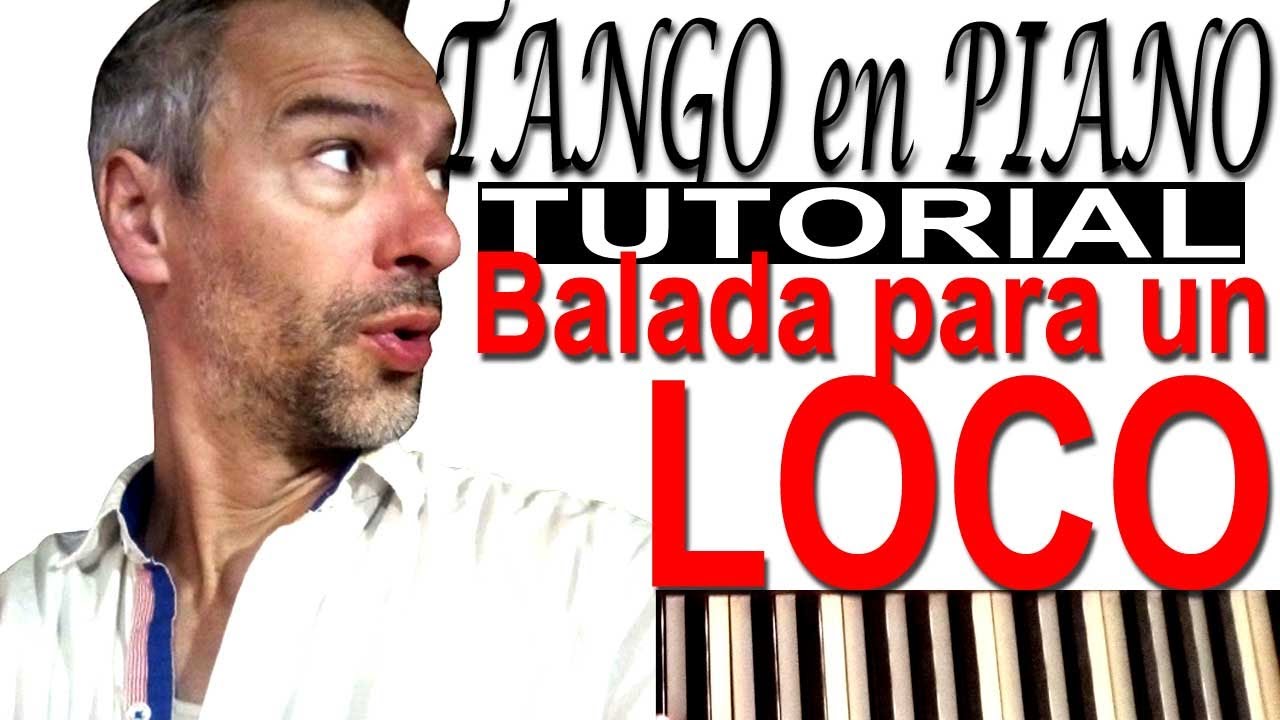 BALADA PARA UN LOCO - Cómo tocarla en el PIANO - TANGO Tutorial (Piazzolla)