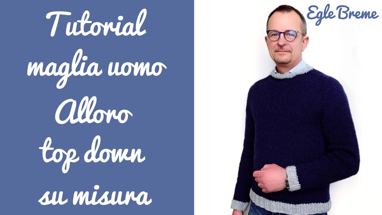 Tutorial maglia uomo Alloro top down sella / martello su misura