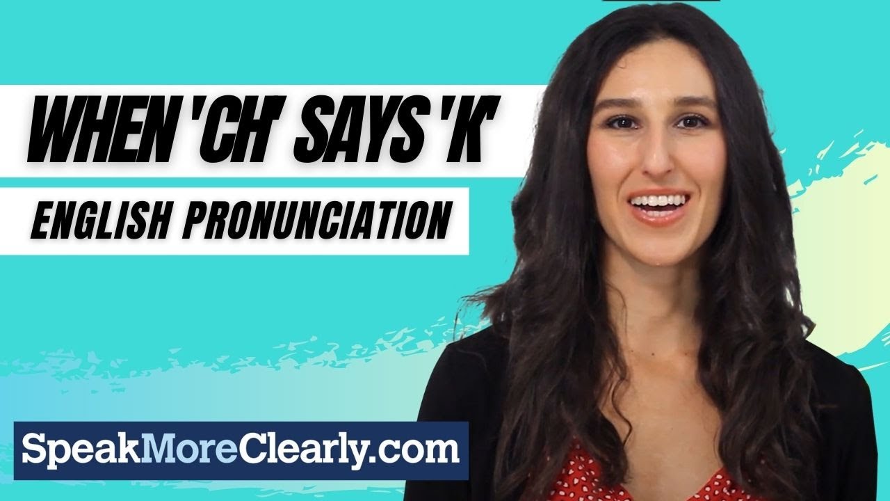 How to Pronounce Words when 'CH' says 'K'
