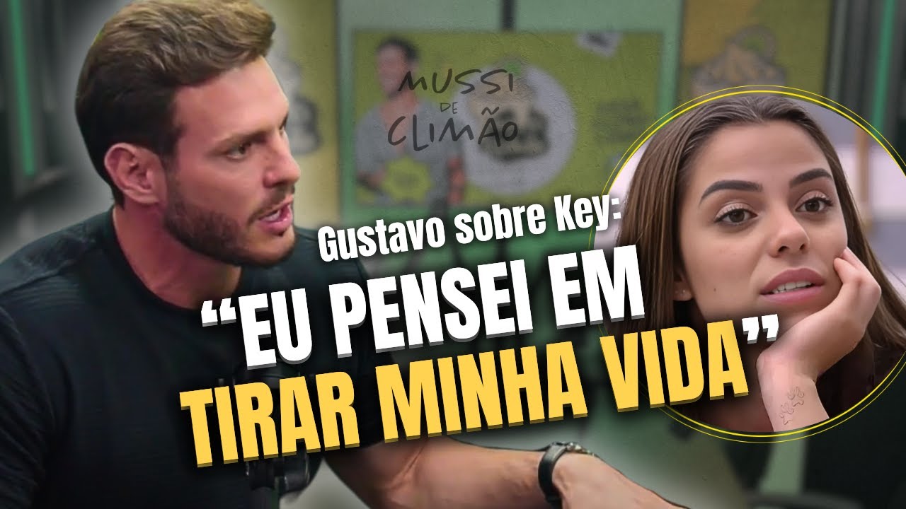 Gustavo fala sobre Key Alves e vai além: ''Fiquei com depr3ssã0''