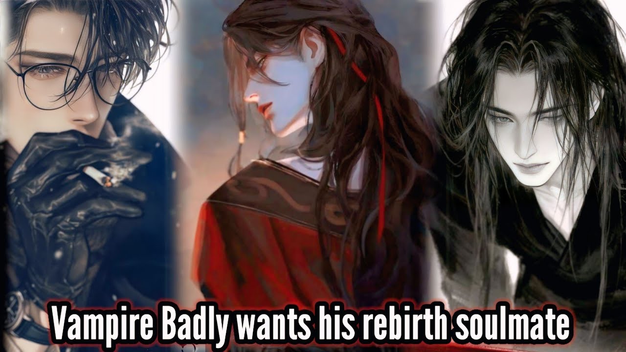 Vampire Badly wants his rebirth soulmate 1(they are connected)#wangxianfanfictionexplainedinhindi 
