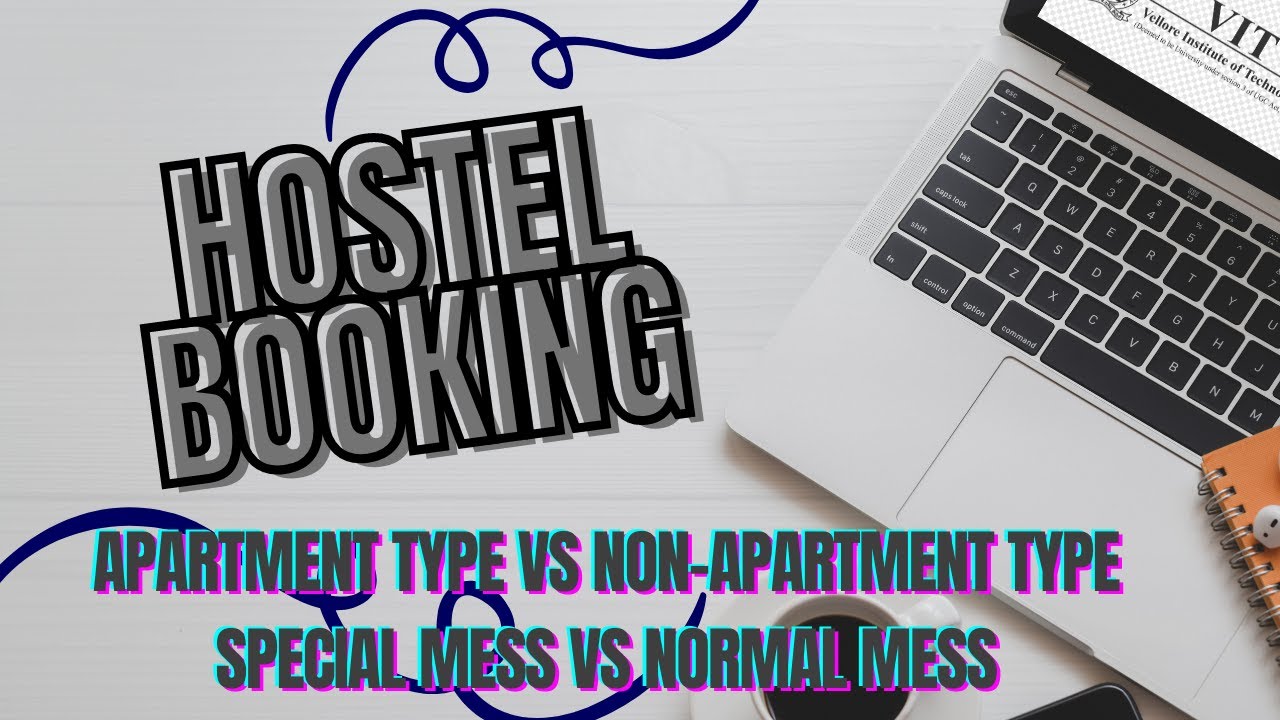 VIT vellore HOSTEL BOOKING||APARTMENT TYPE VS NON-APARTMENT TYPE||SPECIAL MESS VS NORMAL MESS....