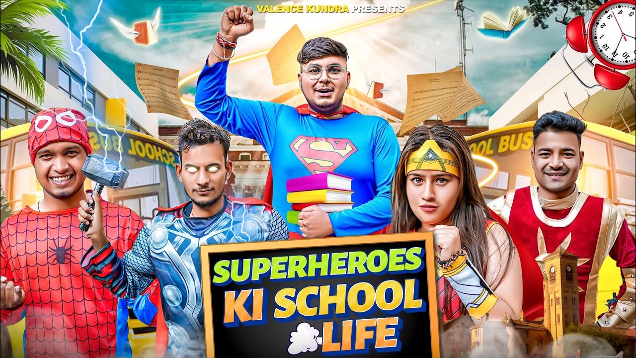 SUPERHEROES Ki SCHOOL LIFE || Valence Kundra