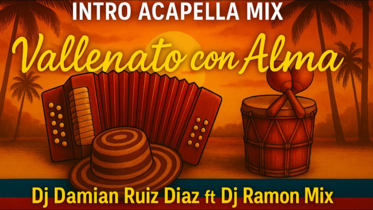 🎧 Vallenato con Alma: Intro Acapella Mix | Dj Damian Ruiz Diaz ft @RamonMix18  🇵🇾🪗 