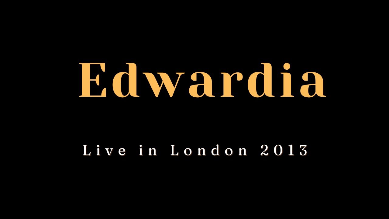 Live performance from Edwardia 8th May 2013, London