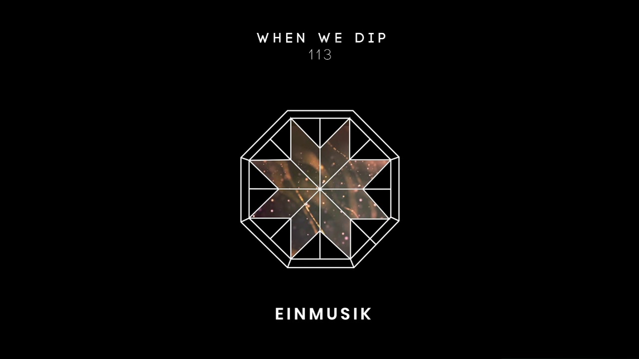 Einmusik - When We Dip 113
