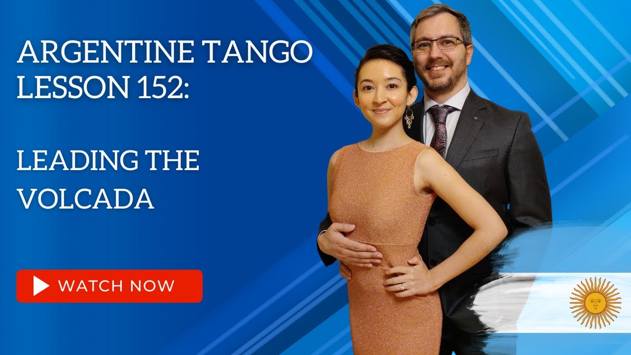 Argentine Tango Lesson 152:  Leading the Volcada in Real Time