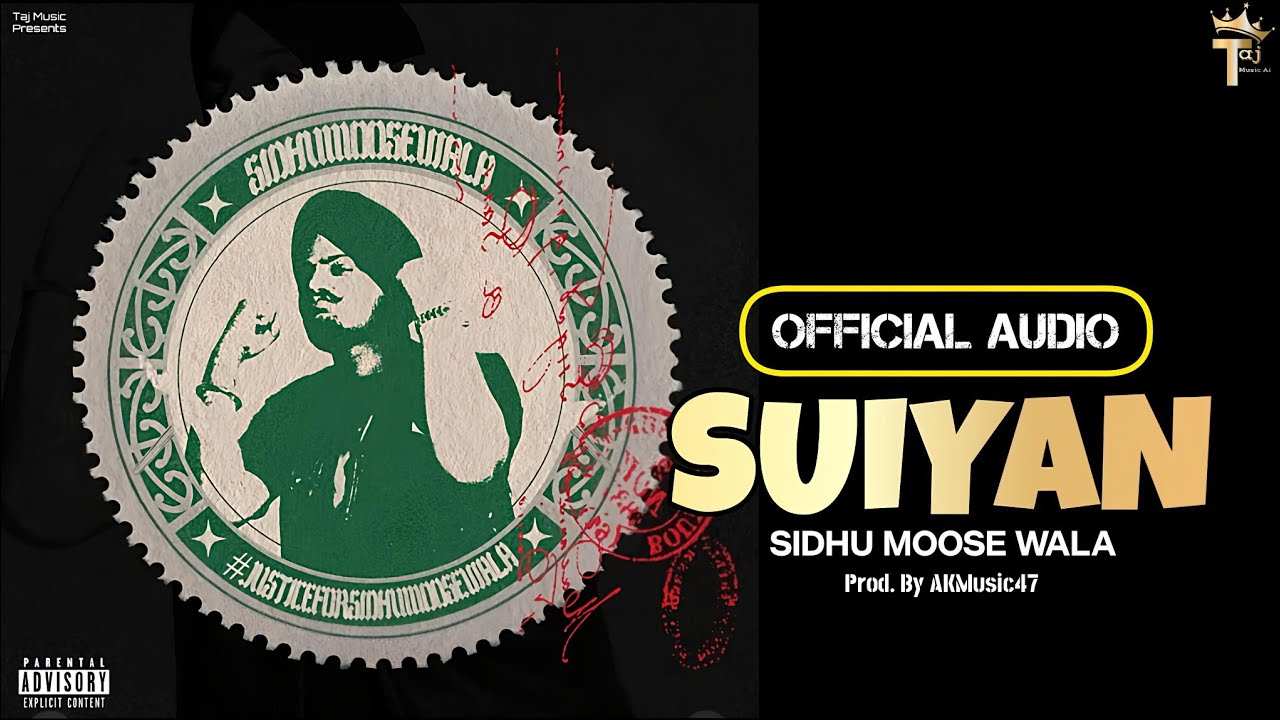 SUIYAN | SIDHU MOOSE WALA | LATEST PUNJABI SONGS | SIDHU MOOSE WALA SONG | TAJ MUSIC PRESENTS 