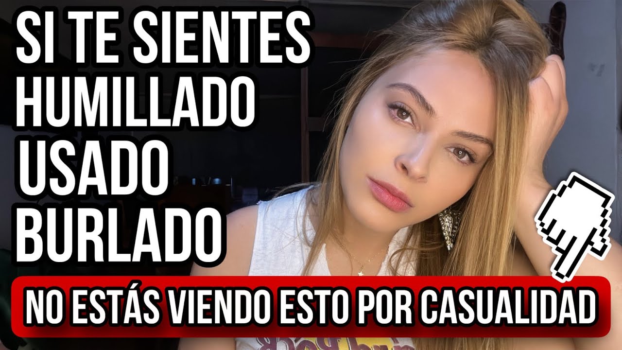 ¿TE HUMILLÓ, TE USÓ, SE BURLÓ DE TI? 👉🏻ESTE VIDEO NO LLEGÓ A TI POR CASUALIDAD👈🏻