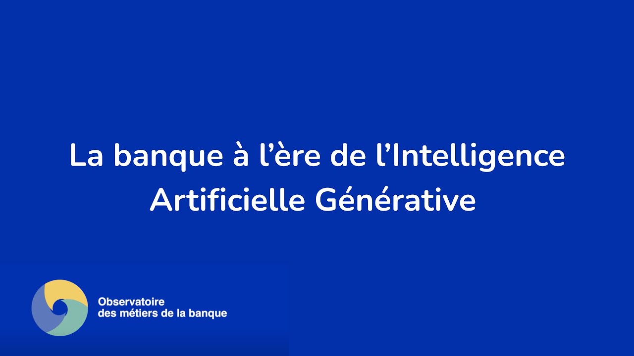Les impacts de l’Intelligence Artificielle Générative au sein du secteur bancaire - Webinaire