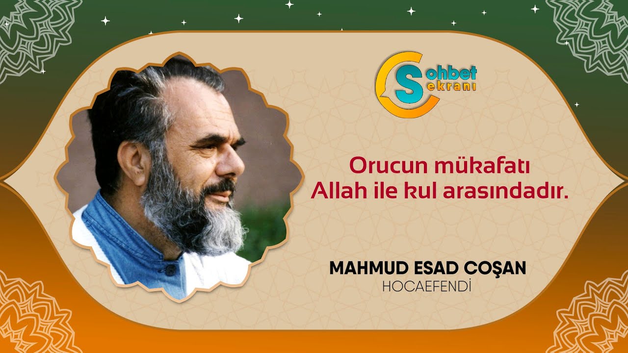 Orucun mükafatı Allah ile kul arasındadır - Mahmud Esad Coşan - Bölüm-2