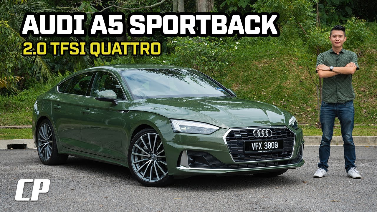 2021 Audi A5 Sportback 2.0 TFSI Quattro in Malaysia : 綠色鋼鐵俠 (English Subtitle)