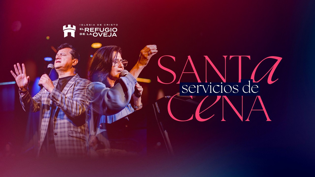 1er Servicio - Santa Cena - Domingo 22/02/2026