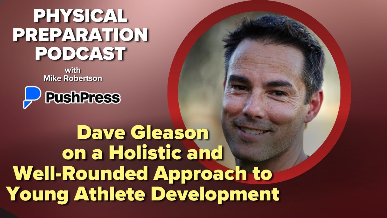 Dave Gleason on a Holistic and Well Rounded Approach to Young Athlete Development