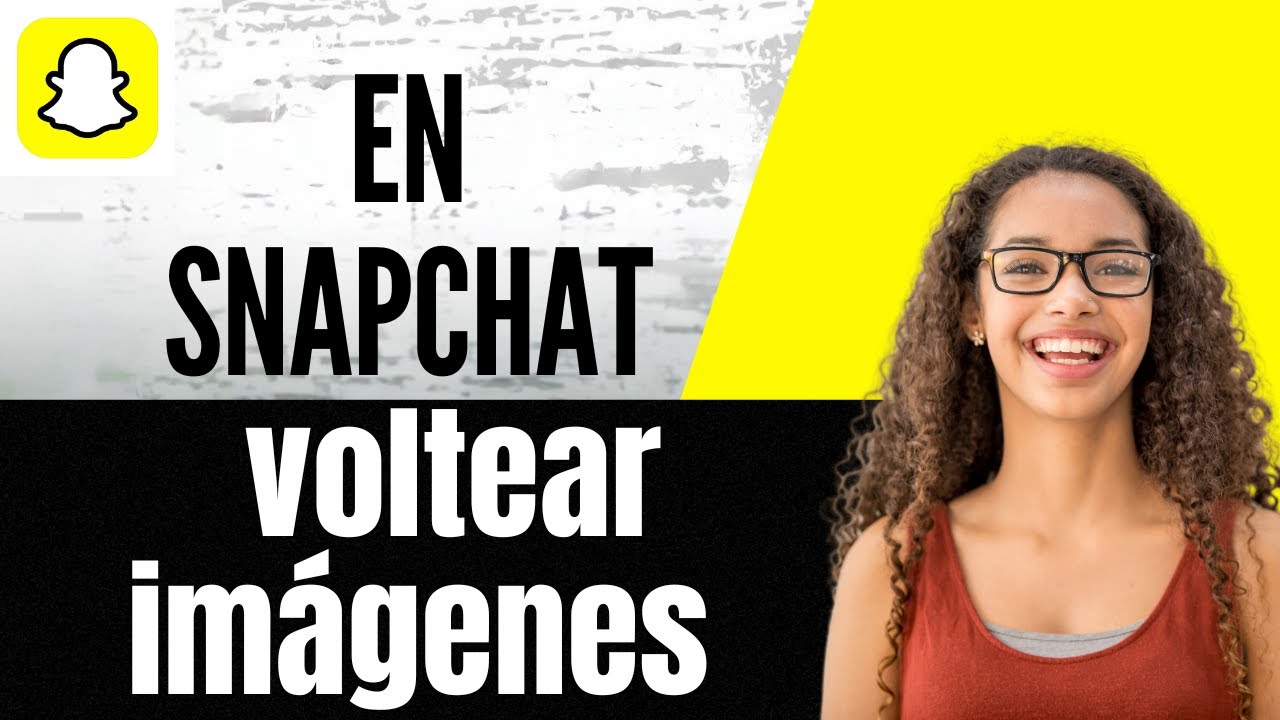 Cómo voltear imágenes en Snapchat