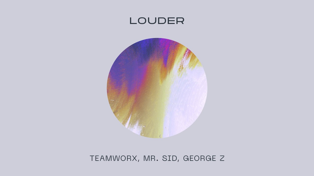 Teamworx, Mr. Sid, George Z - Louder (Extended Mix)