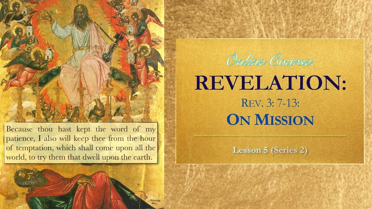 The 6th Epistle to Philadelphia: Revelation 3: 7-13 &mdash; Lesson 5 (Series 2)