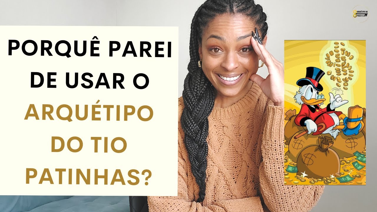 PAREI com o ARQUÉTIPO do TIO PATINNHAS, PORQUÊ?