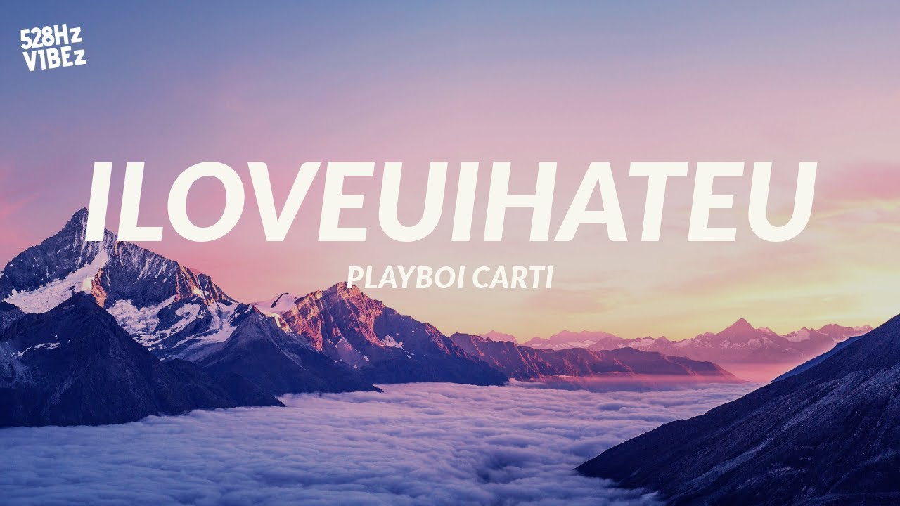 Playboi Carti  - ILoveUIHateU (Lyrics) (528Hz)