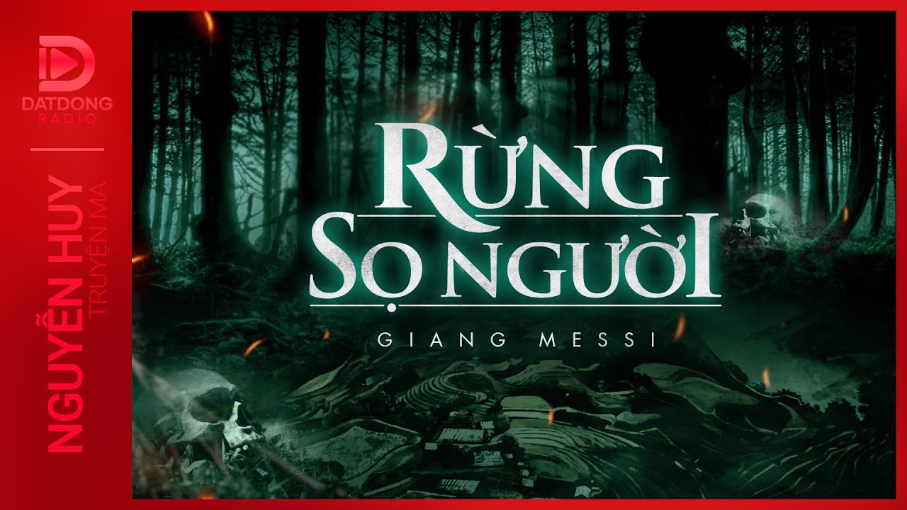Nghe truyện ma : RỪNG SỌ NGƯỜI - Chuyện về vùng đất tử thần huyền bí ở Tây Bắc