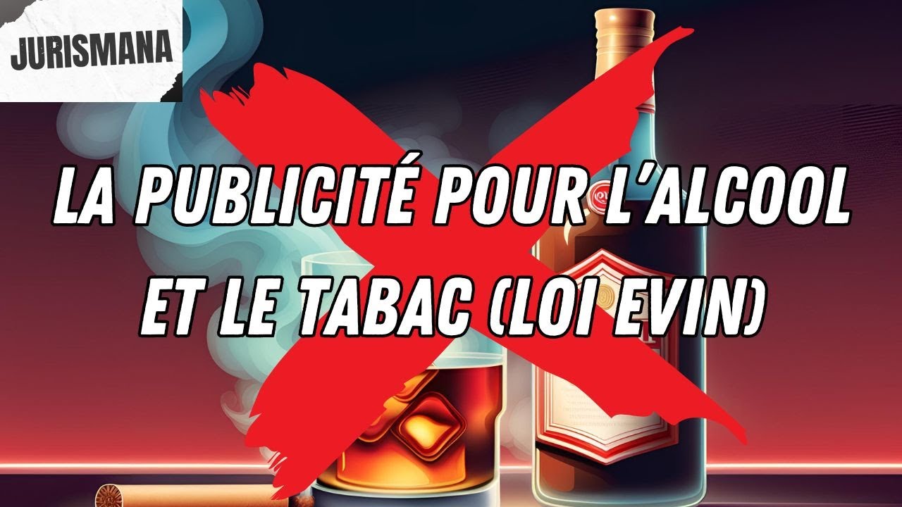 La publicité pour l’alcool et le tabac (loi Evin)