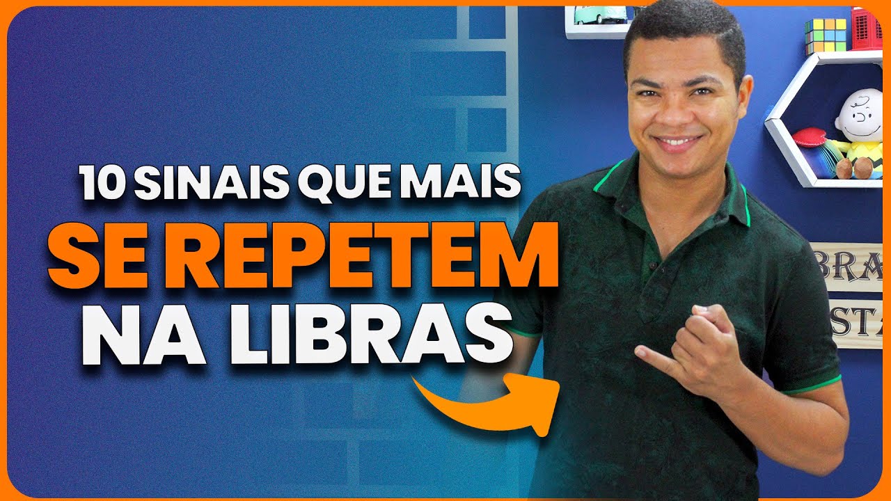 10 SINAIS QUE MAIS SE REPETEM NA LIBRAS