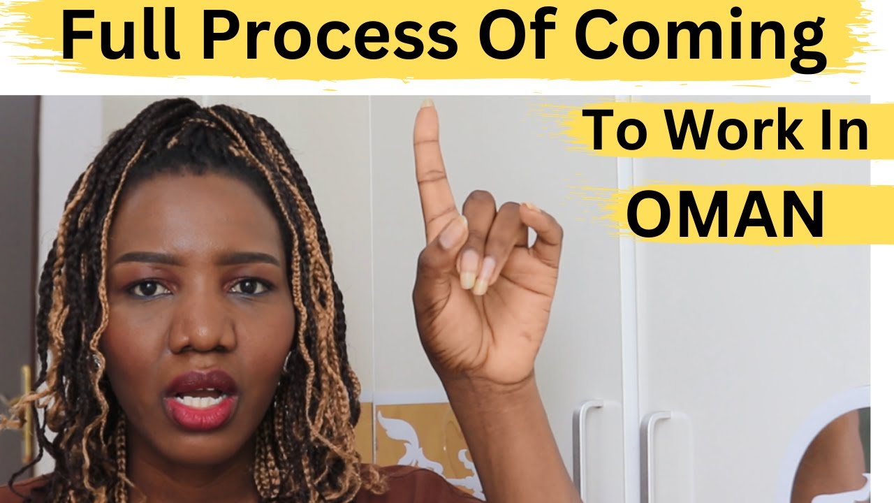 Full Process Of Coming To Work In Oman 2023 (from Job Application To Visas)
