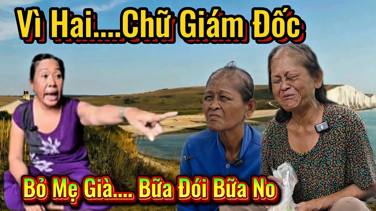 XÓT XA.Vì Hai Chữ Giám Đốc. Đứa Con Trai Chí Hiếu. Bỏ Mẹ Già Nằm Chờ C.h.ế.t