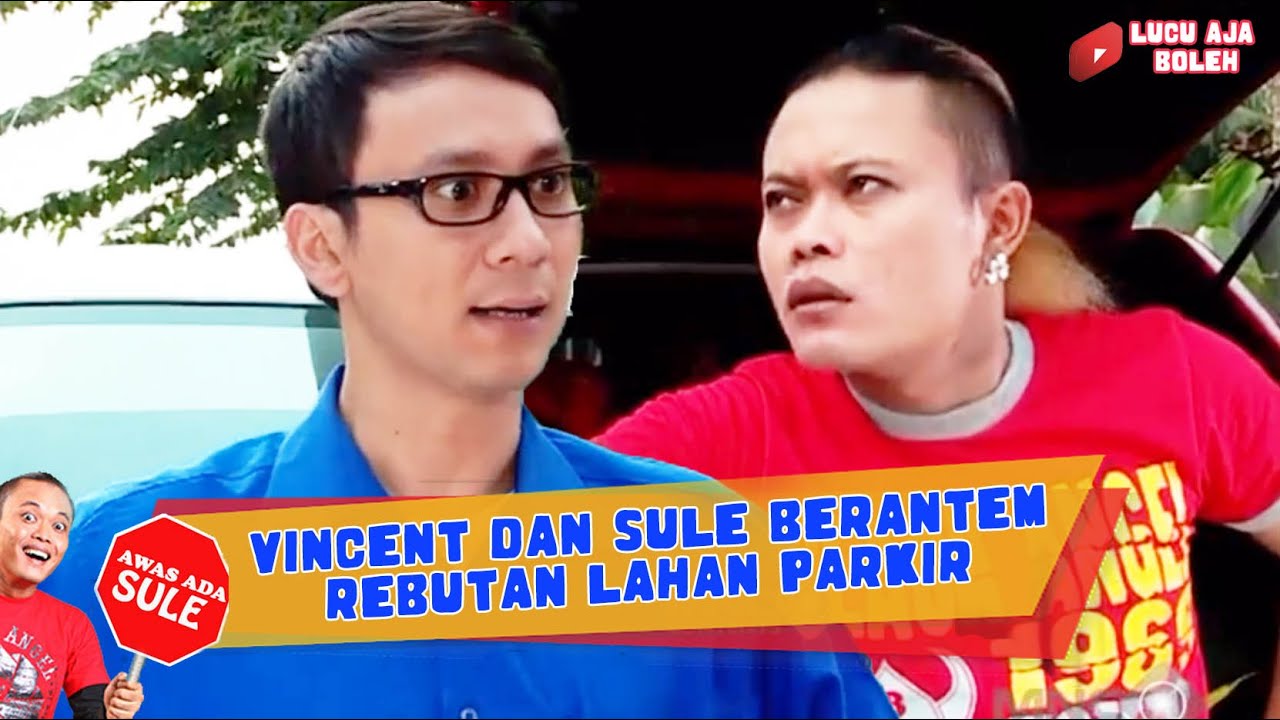 KERAS KEPALA! VINCENT DAN SULE BERANTEM HEBAT REBUTAN LAHAN PARKIR - AWAS ADA SULE