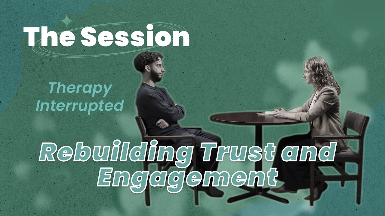 Therapy Interrupted: Rebuilding Trust and Engagement After a Break in Treatment: The Session