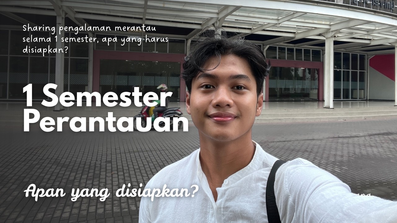 Pengalaman Selama 1 Semester Merantau Kuliah, Apa Yang Harus Disiapkan? Mahasiswa Baru Harus Nonton!