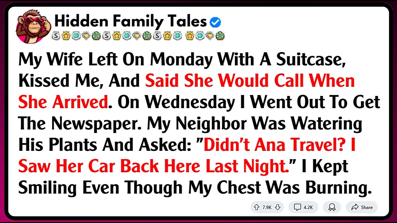 My Wife Left On Monday With A Suitcase, Kissed Me, And Said She Would Call When She Arrived. On...