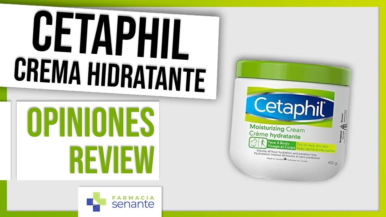 CETAPHIL Crema Hidratante Corporal Opiniones 💓 Crema Cetaphil Opiniones 🌺 FARMACIA SENANTE