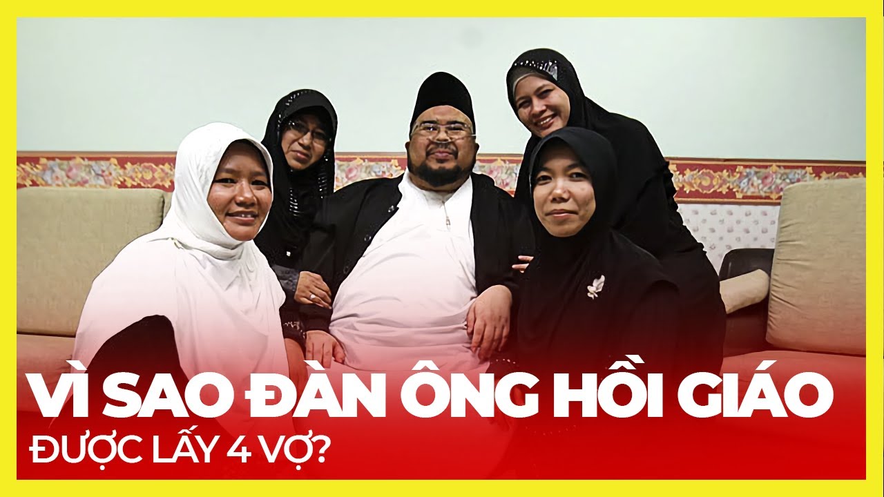 VÌ SAO ĐÀN ÔNG HỒI GIÁO ĐƯỢC LẤY 4 VỢ?