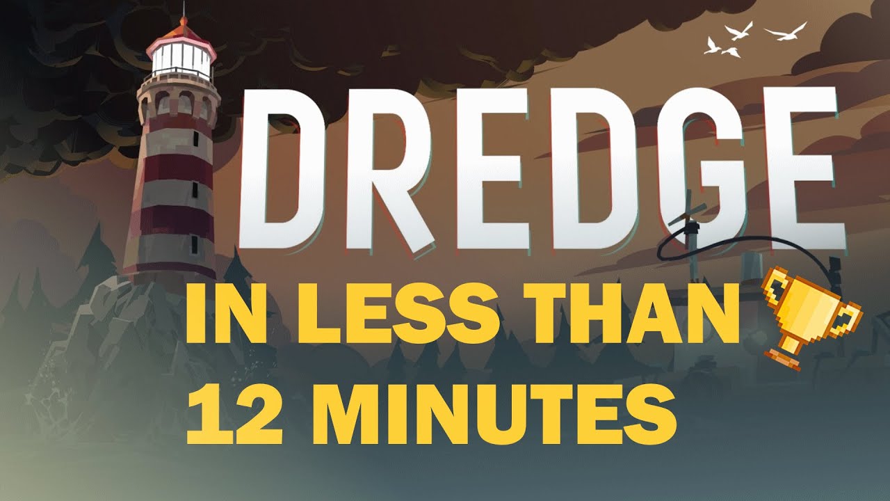 The DREDGE Speedrun Revolution (DREDGE Any% in less than 12 minutes)