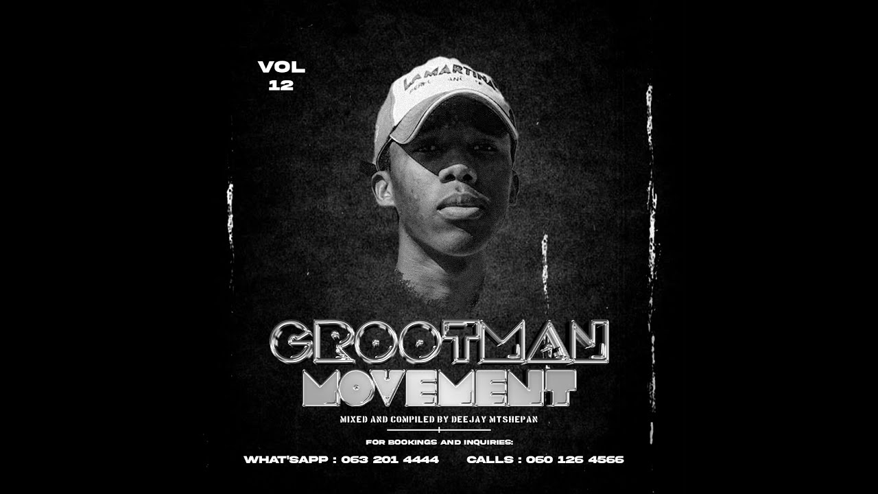 Grootman Movement Vol 12 Mixed & Compiled By Deejay Mtshepan