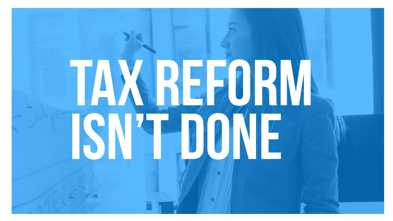 Tax Reform Isn't Done (Tax Foundation University 2018: Lecture 2)