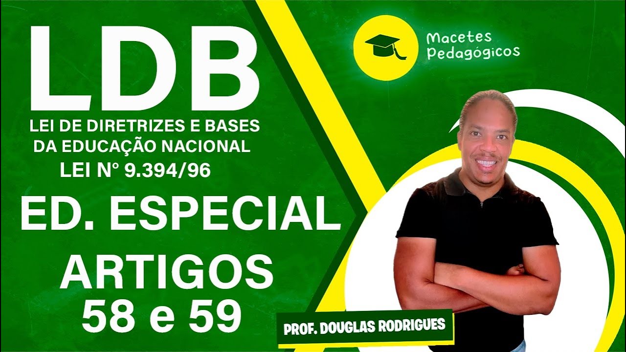 ✔️ ldb - Lei de Diretrizes e Bases da Educação Nacional - Lei Nº 9394/96 - Artigos 58 e 59 - Ep. 025