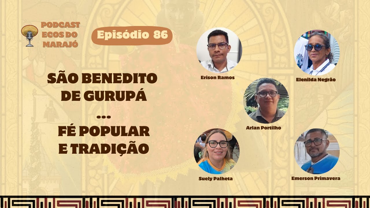 São Benedito de Gurupá: fé popular e tradição - Podcast Ecos do Marajó #86