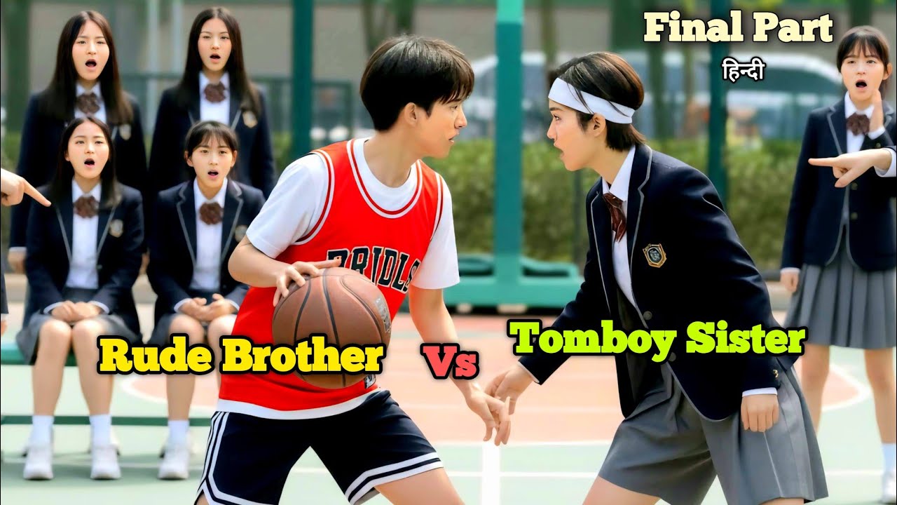 Final Part / SISTER Turn Into TOMBOY Just to Beat Her BROTHER 😲 New Drama Explain in Hindi