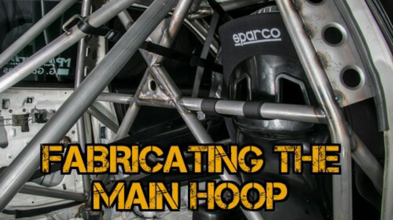 TFSS: How To Build A Time Attack Roll Cage - Fabricating The Main Hoop