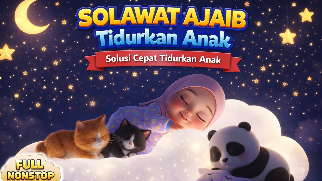 Solawat Ajaib Tidurkan Anak 🌙 - 10 Menit Anak Langsung Nyenyak 😴 | Alunan Menenangkan Untuk Tidur 😴