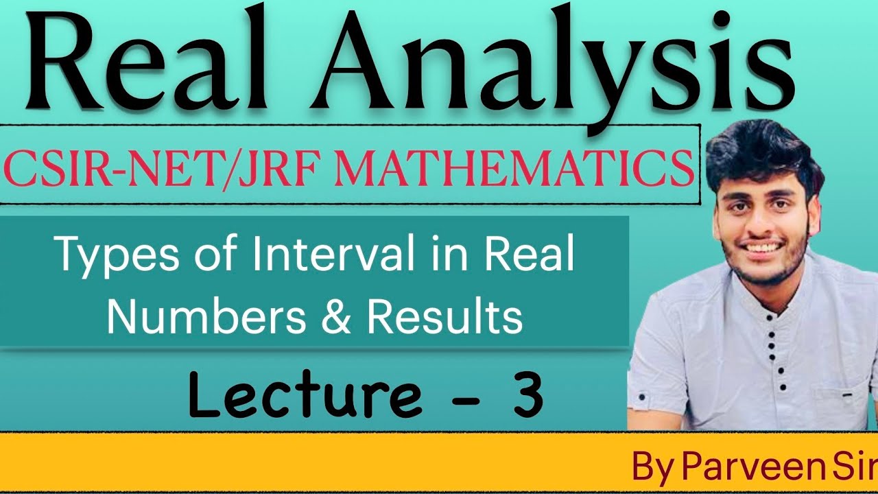 Real Analysis || Lecture - 3 || Types of Interval in Real Number and Results || By Mr. Parveen Kumar