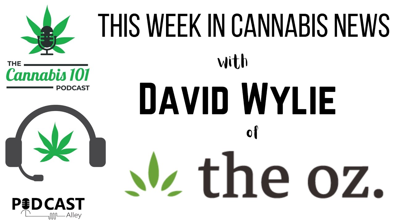 This Week in Cannabis News from episode 82 of The Cannabis 101 Podcast
