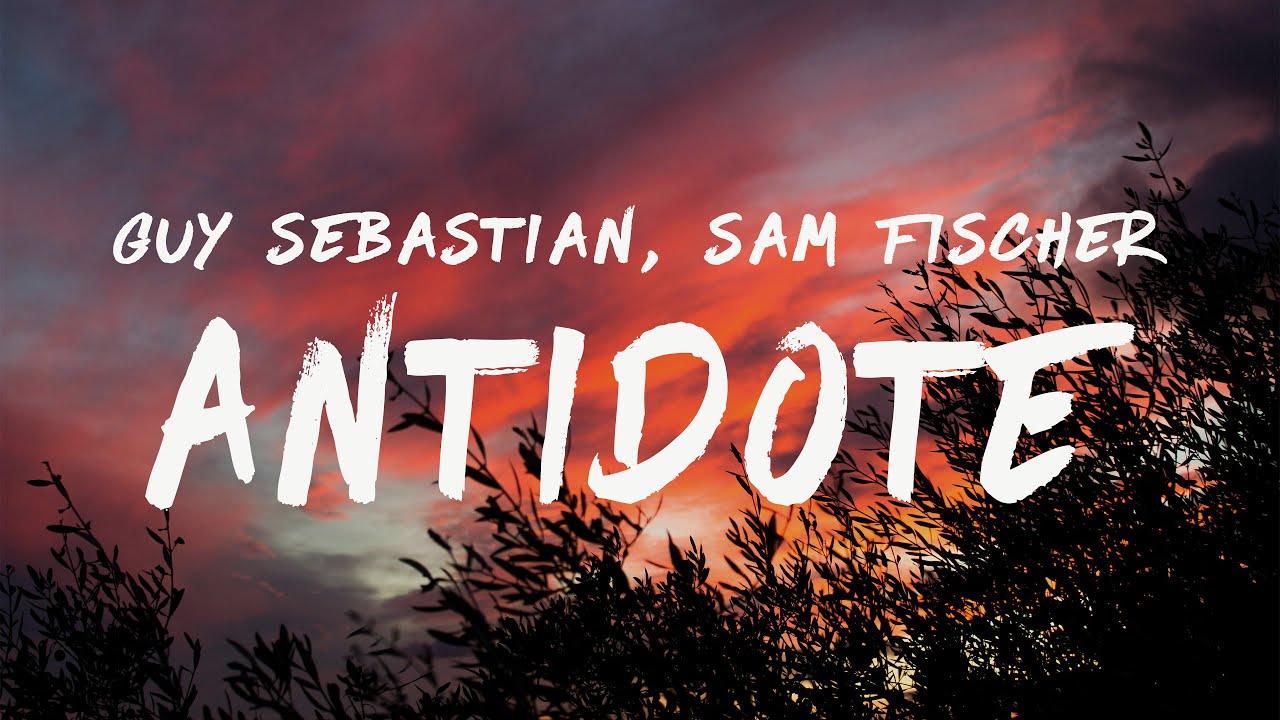 Guy Sebastian - Antidote (Lyrics) ft. Sam Fischer