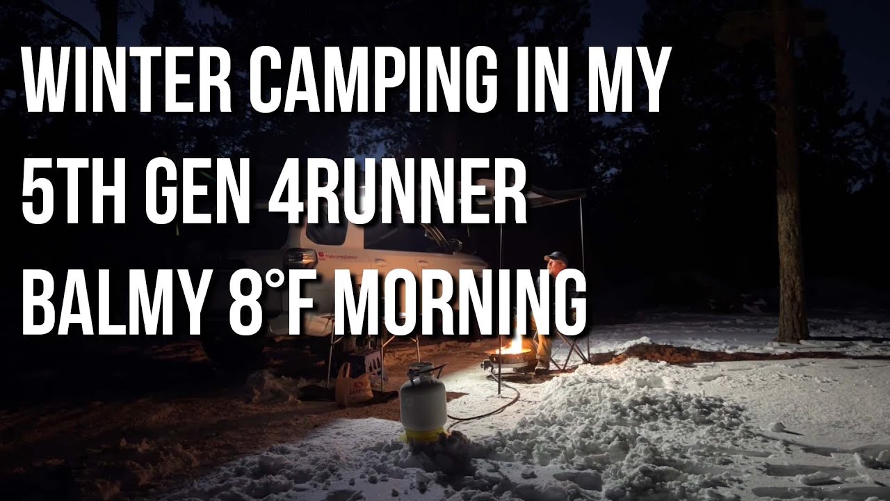 Winter Camping in my 5th Gen 4Runner 8&deg;F Morning
