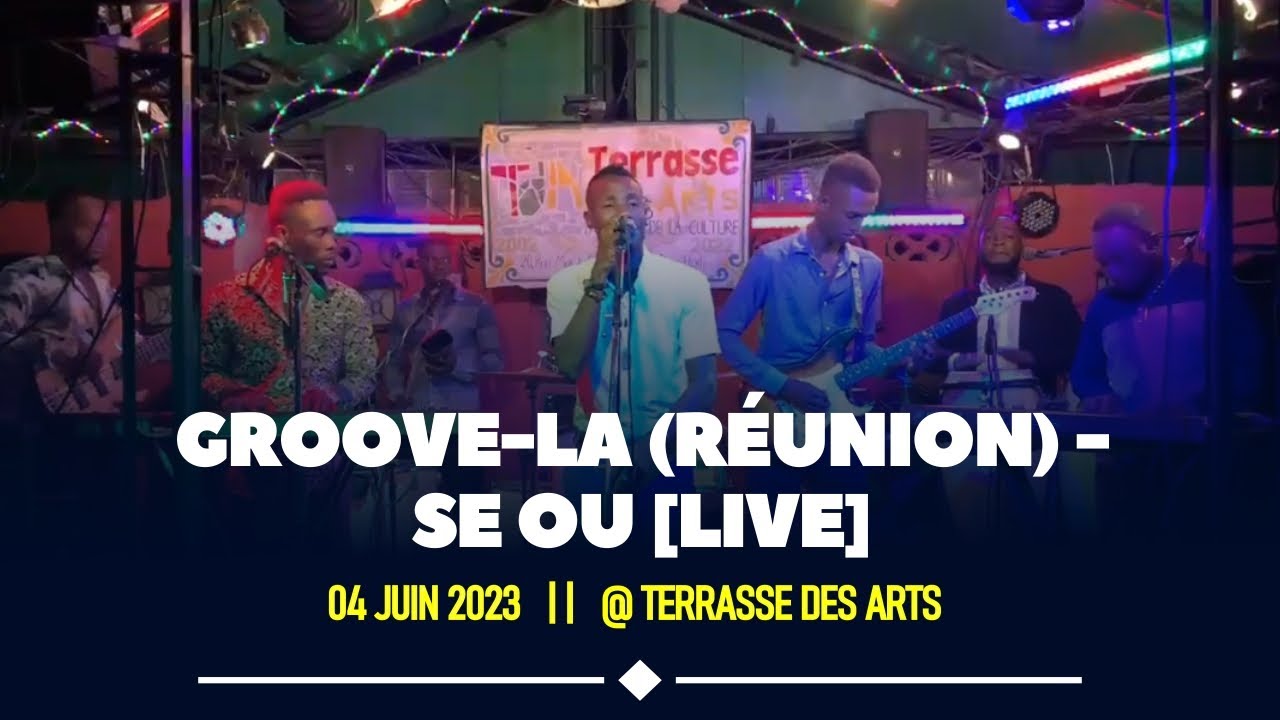 GROOVE-LA (RÉUNION) – SE OU [LIVE] JUNE 4, 2023 @ TERRASSE DES ARTS
