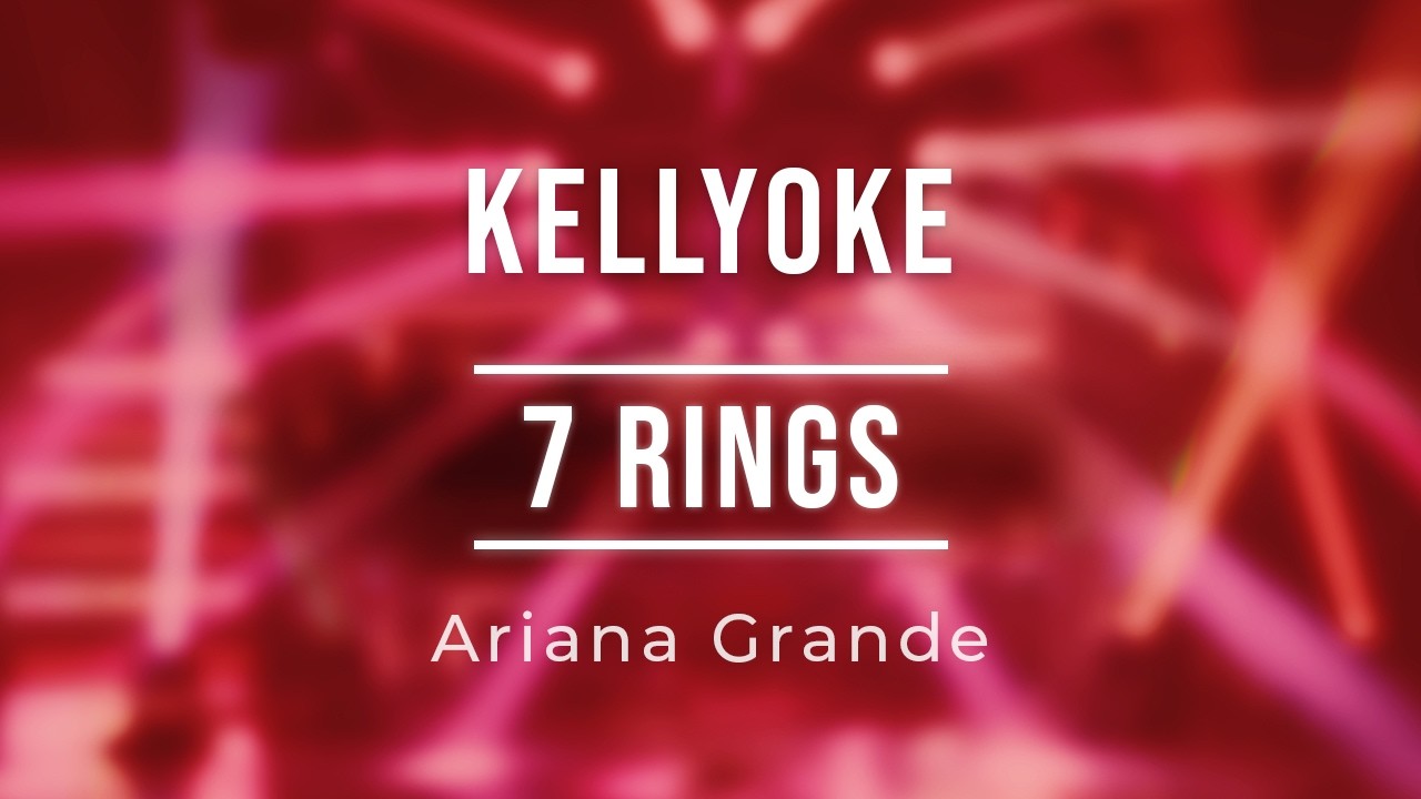 Kellyoke | 7 Rings (Ariana Grande)