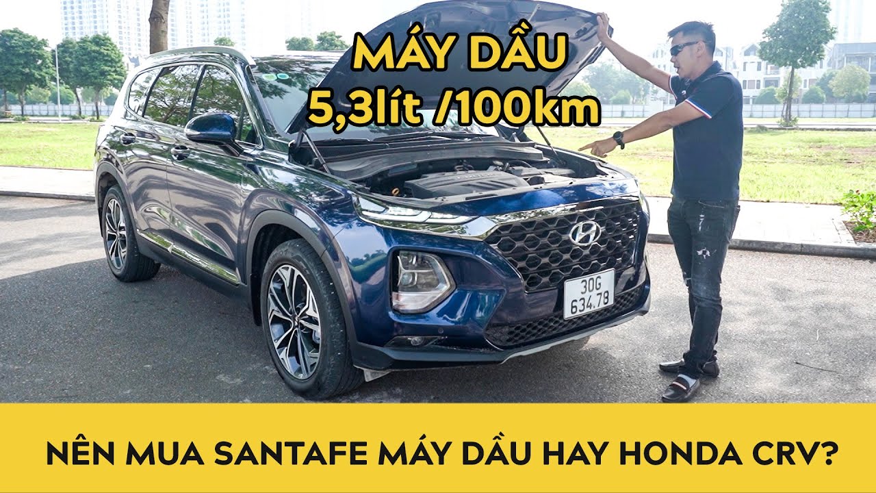 Nên mua Hyundai Santafe máy dầu hay Honda CRV | Autodaily